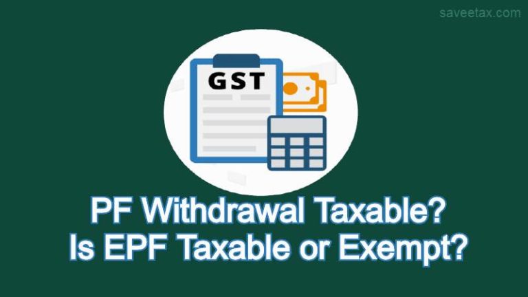 when-does-pf-withdrawal-taxable-is-epf-taxable-or-exempt